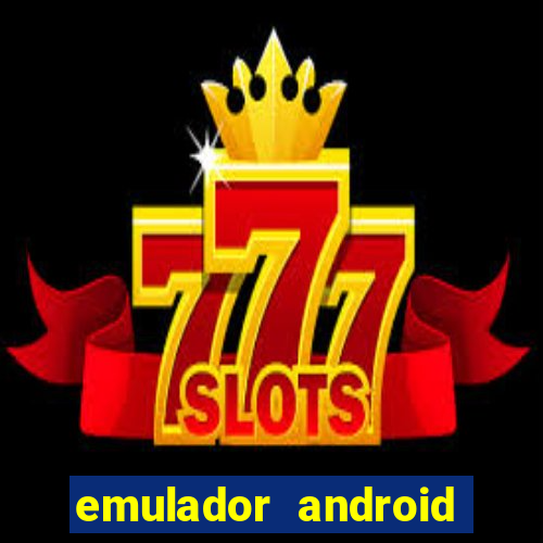 emulador android para pc fraco